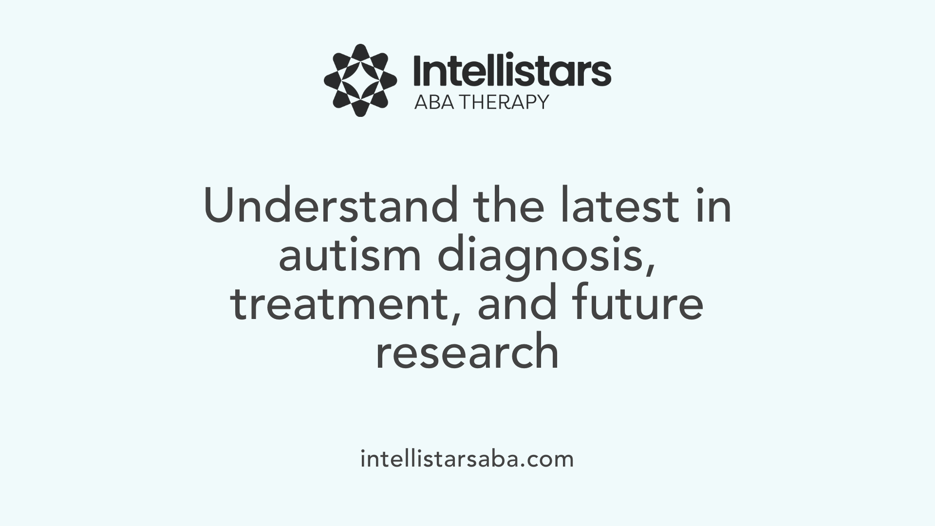 Understand the latest in autism diagnosis, treatment, and future research