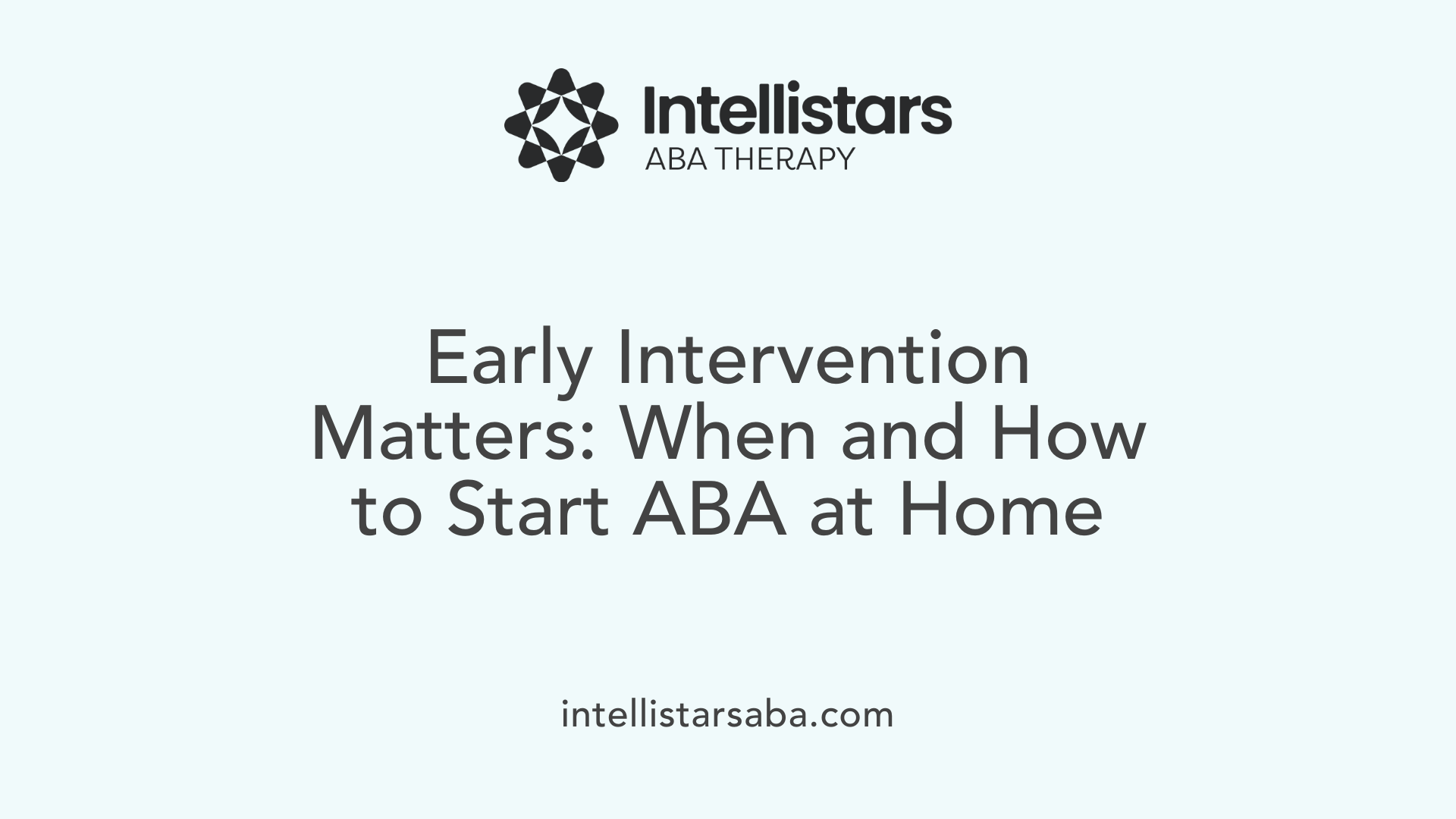 Early Intervention Matters: When and How to Start ABA at Home