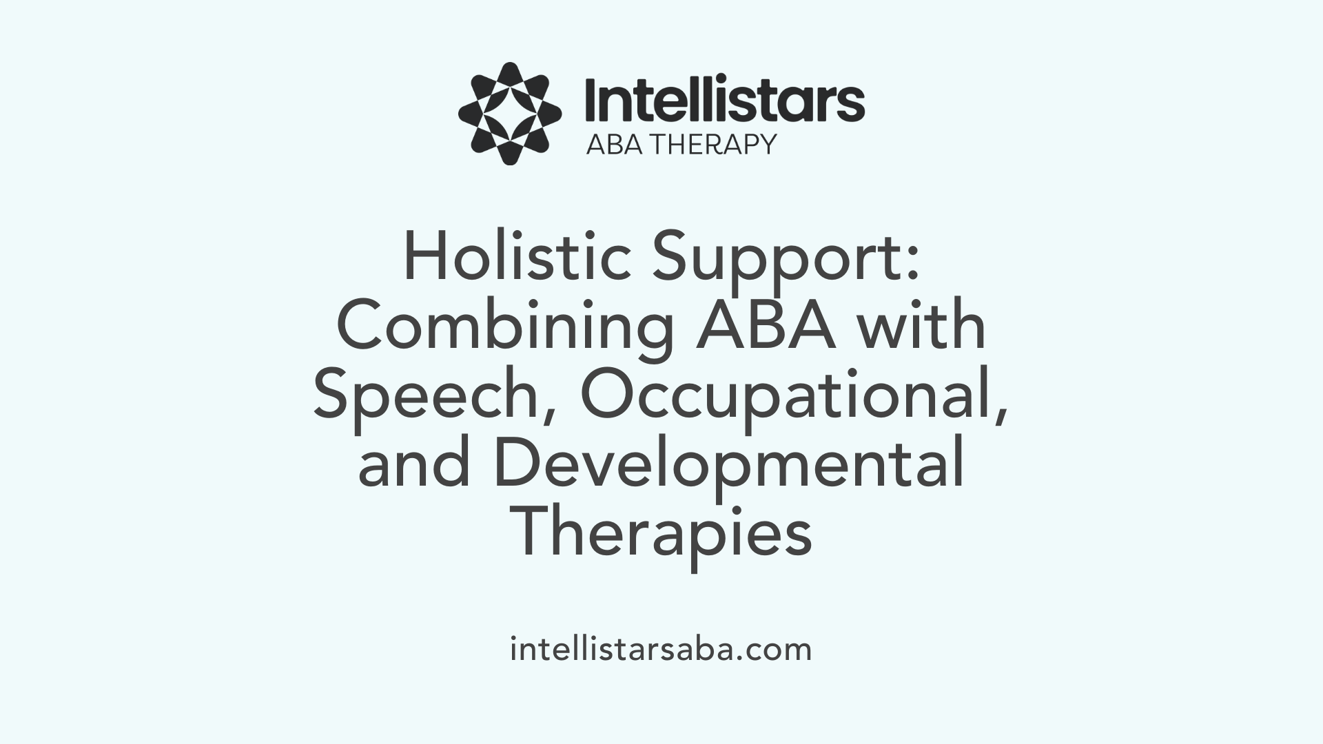 Holistic Support: Combining ABA with Speech, Occupational, and Developmental Therapies