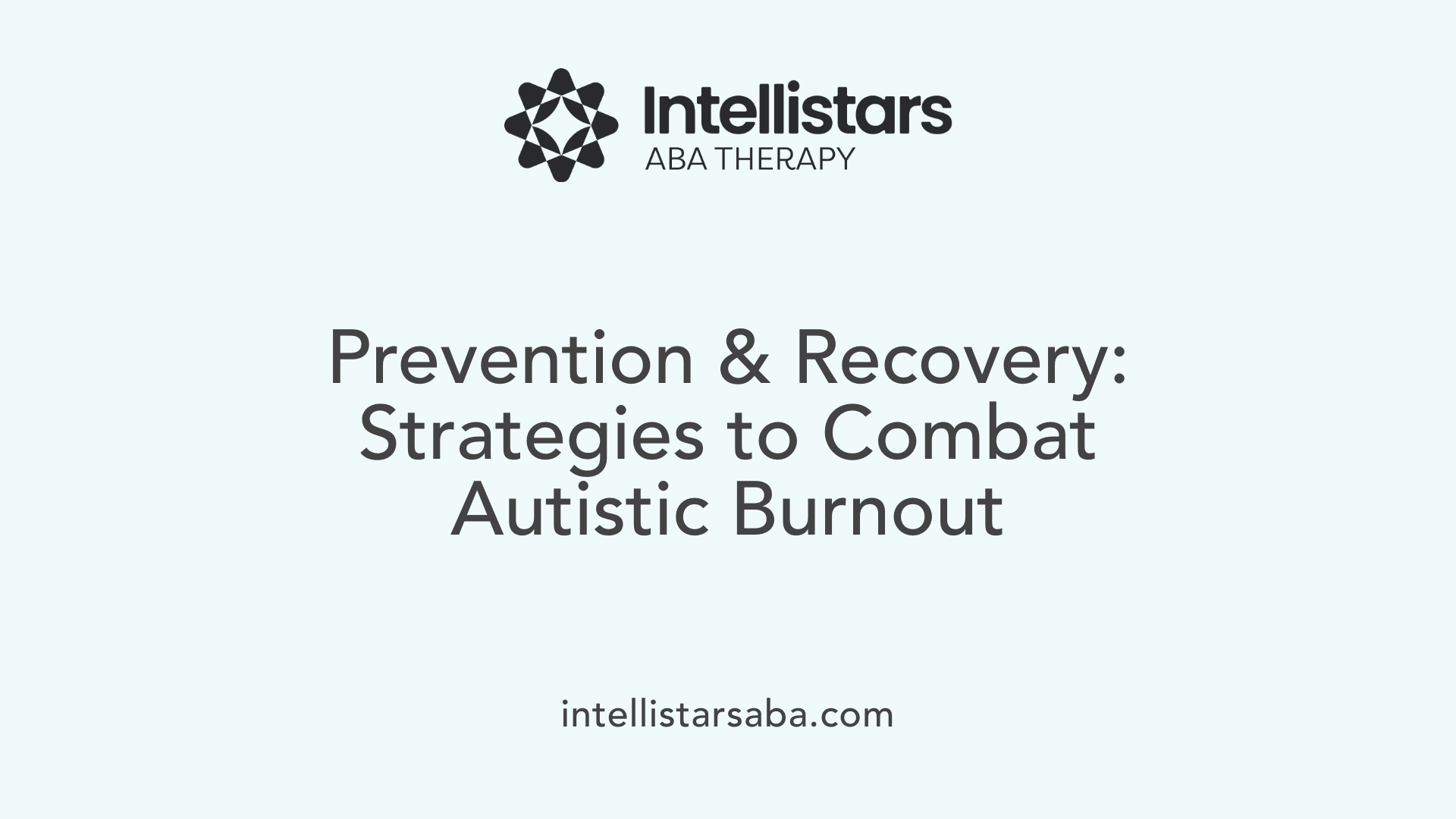 Prevention & Recovery: Strategies to Combat Autistic Burnout