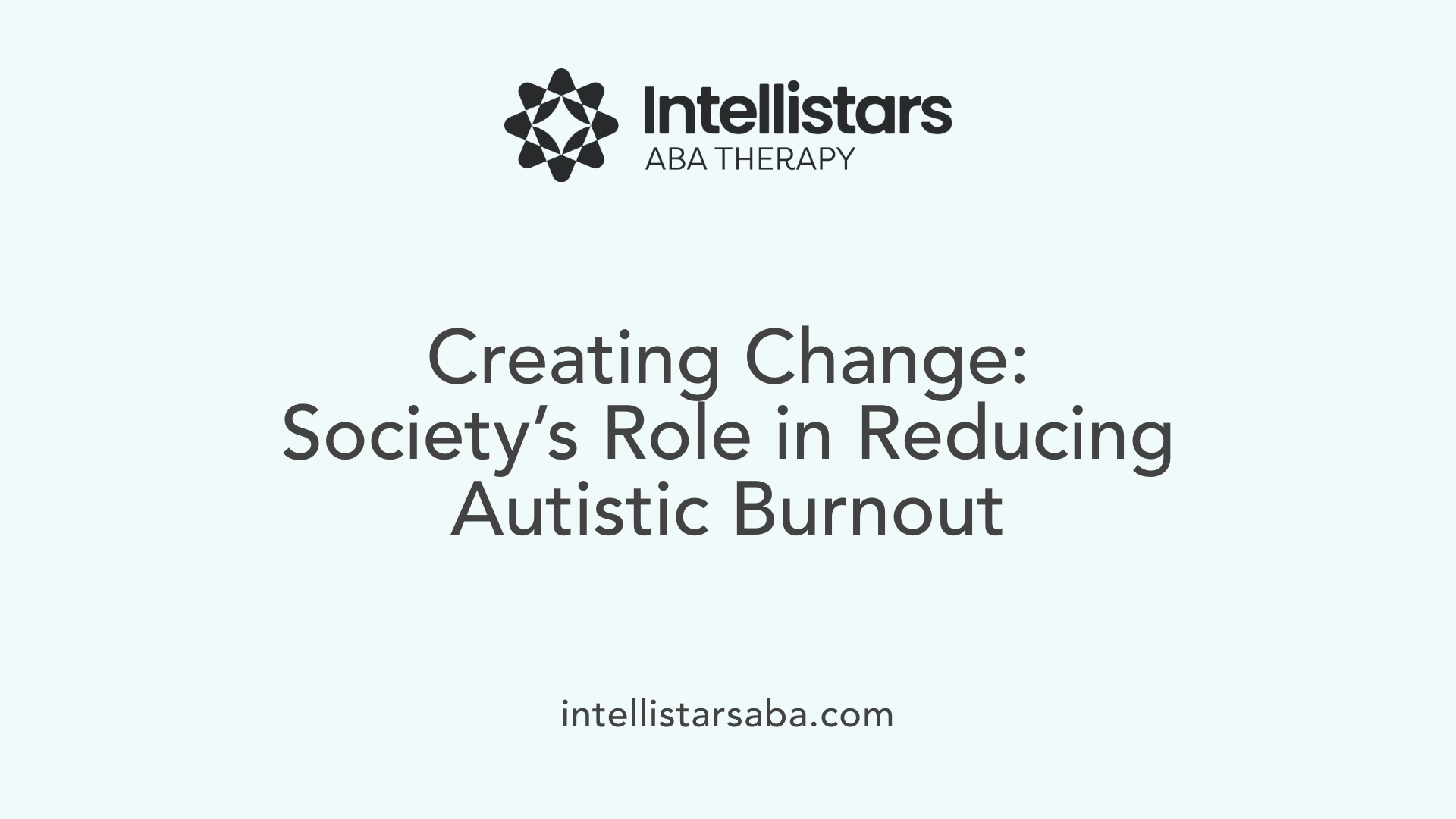 Creating Change: Society’s Role in Reducing Autistic Burnout