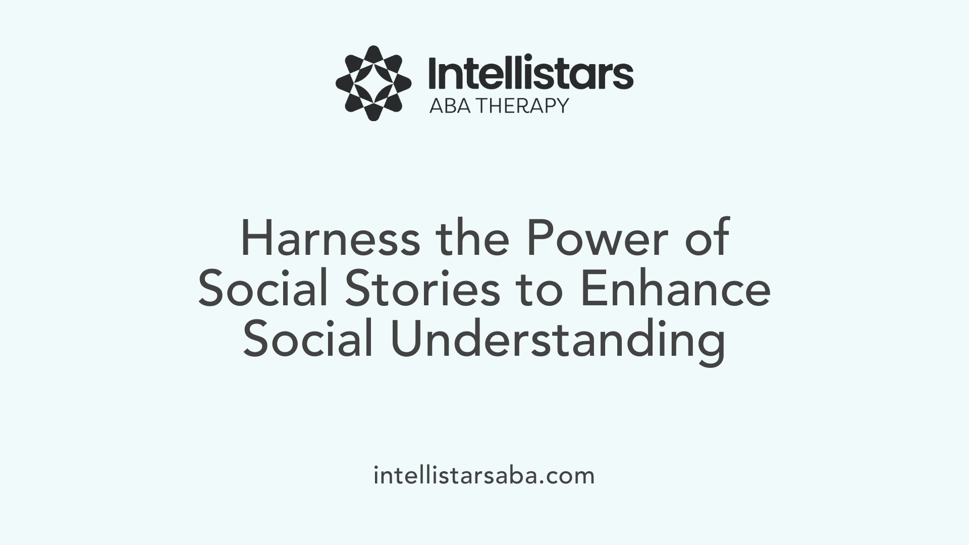 Harness the Power of Social Stories to Enhance Social Understanding