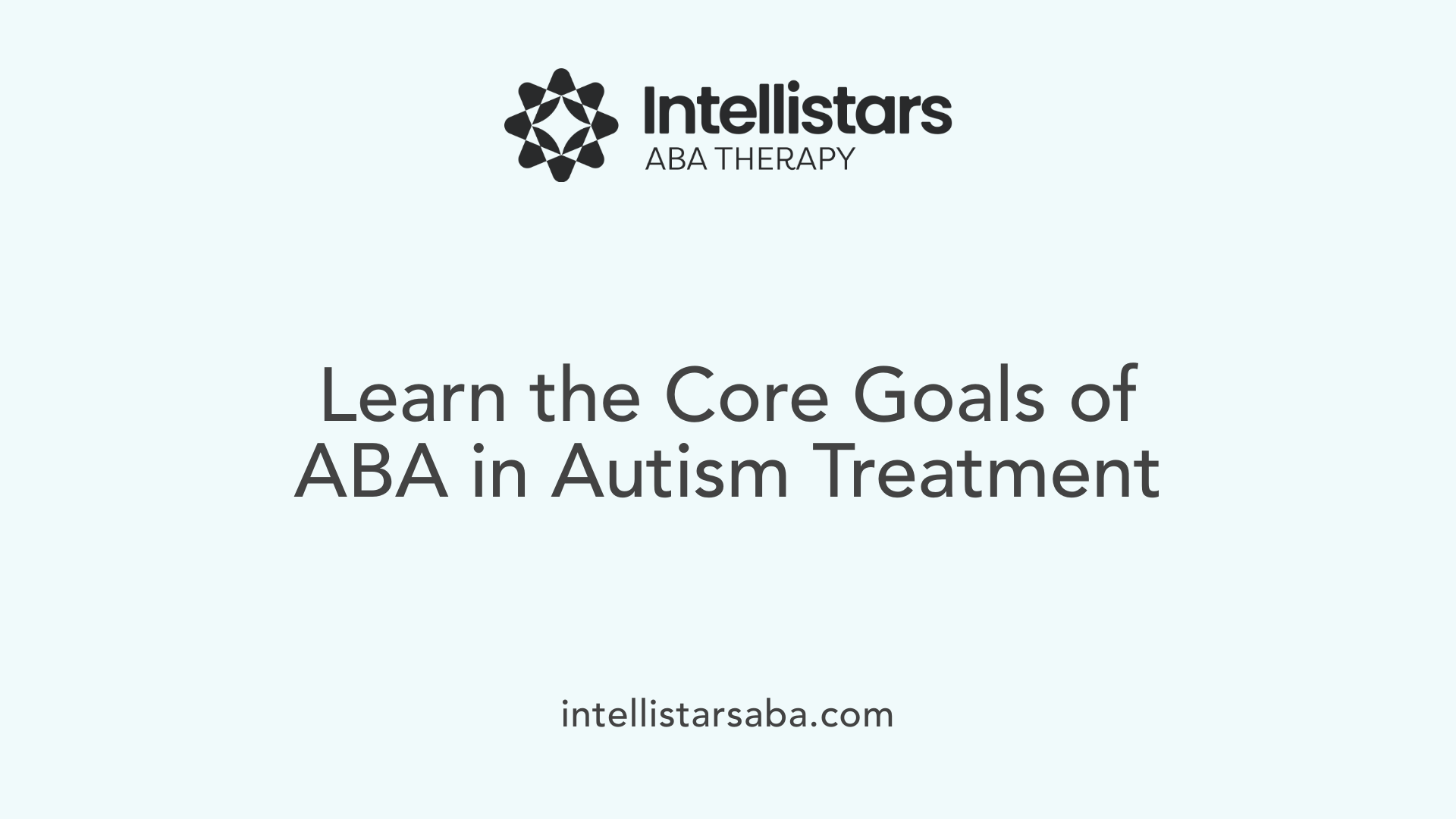 Learn the Core Goals of ABA in Autism Treatment