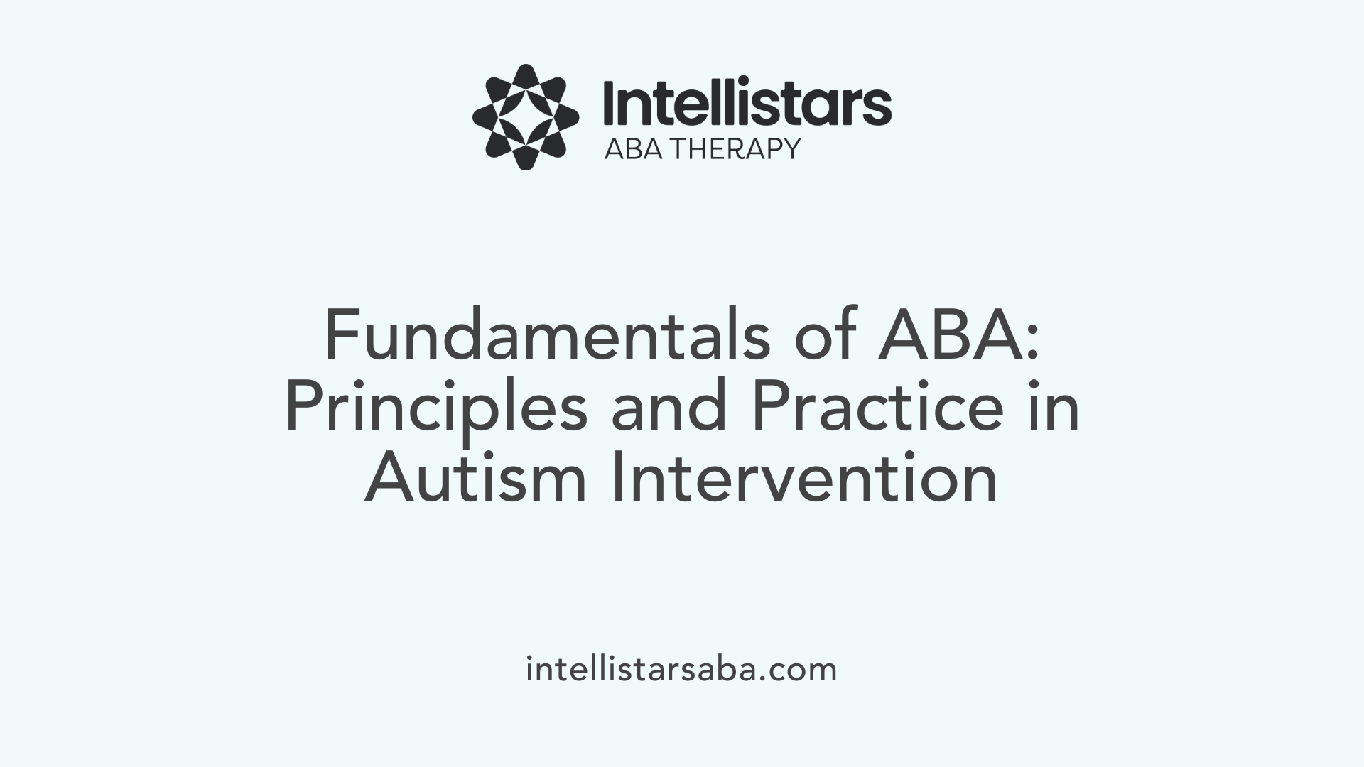 Fundamentals of ABA: Principles and Practice in Autism Intervention