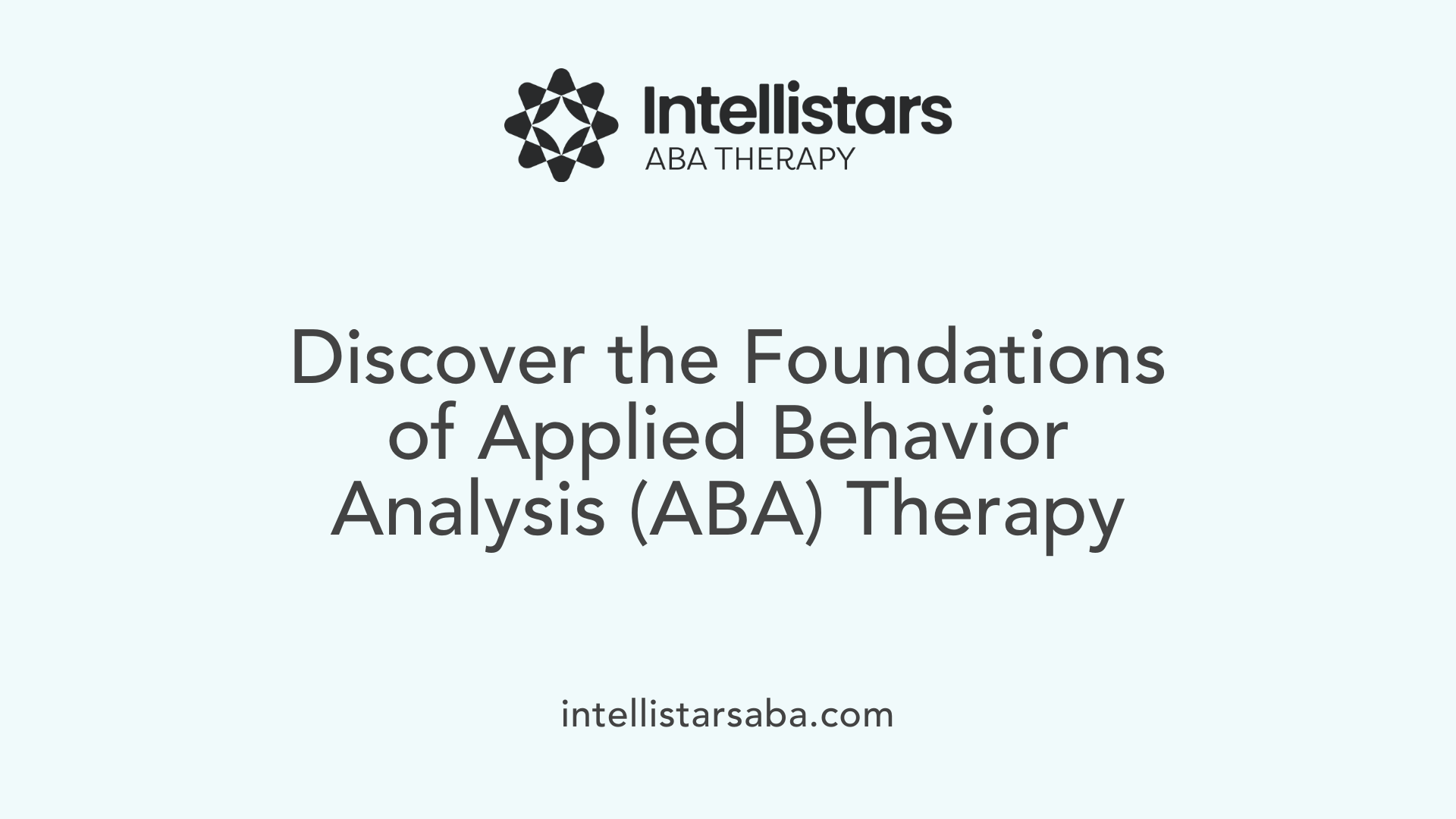 Discover the Foundations of Applied Behavior Analysis (ABA) Therapy
