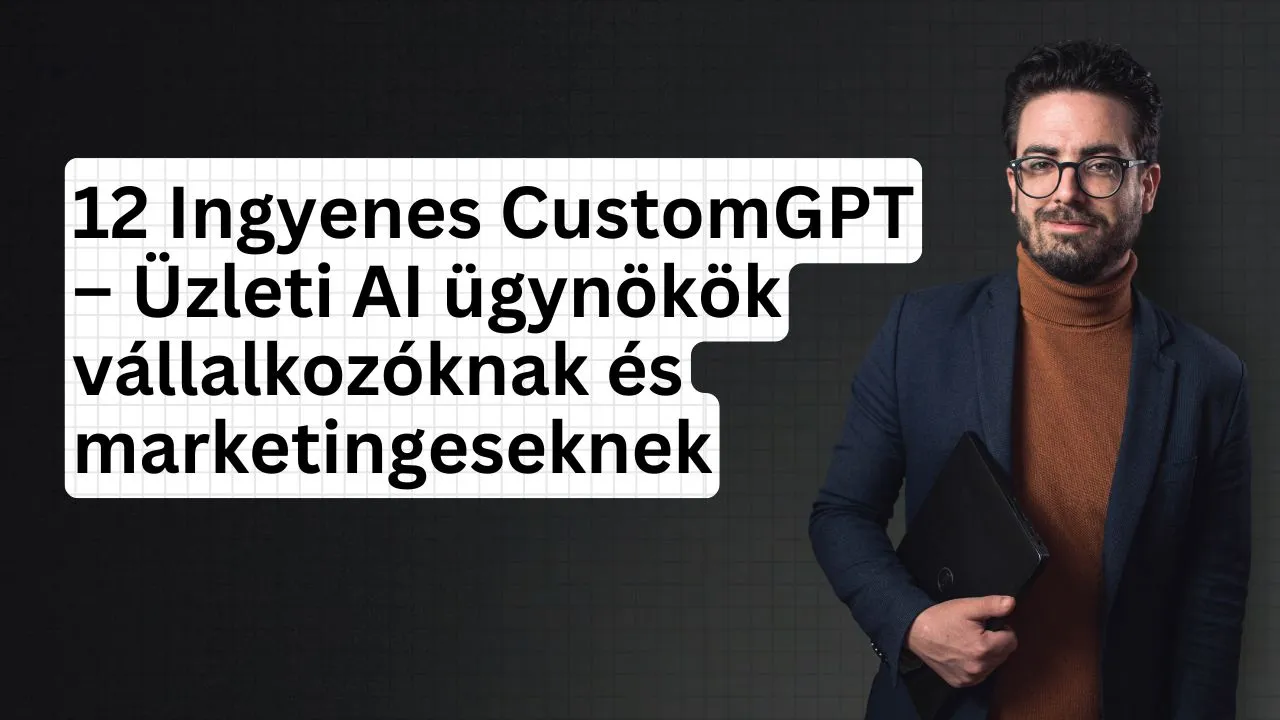 12 Ingyenes CustomGPT – Üzleti AI ügynök