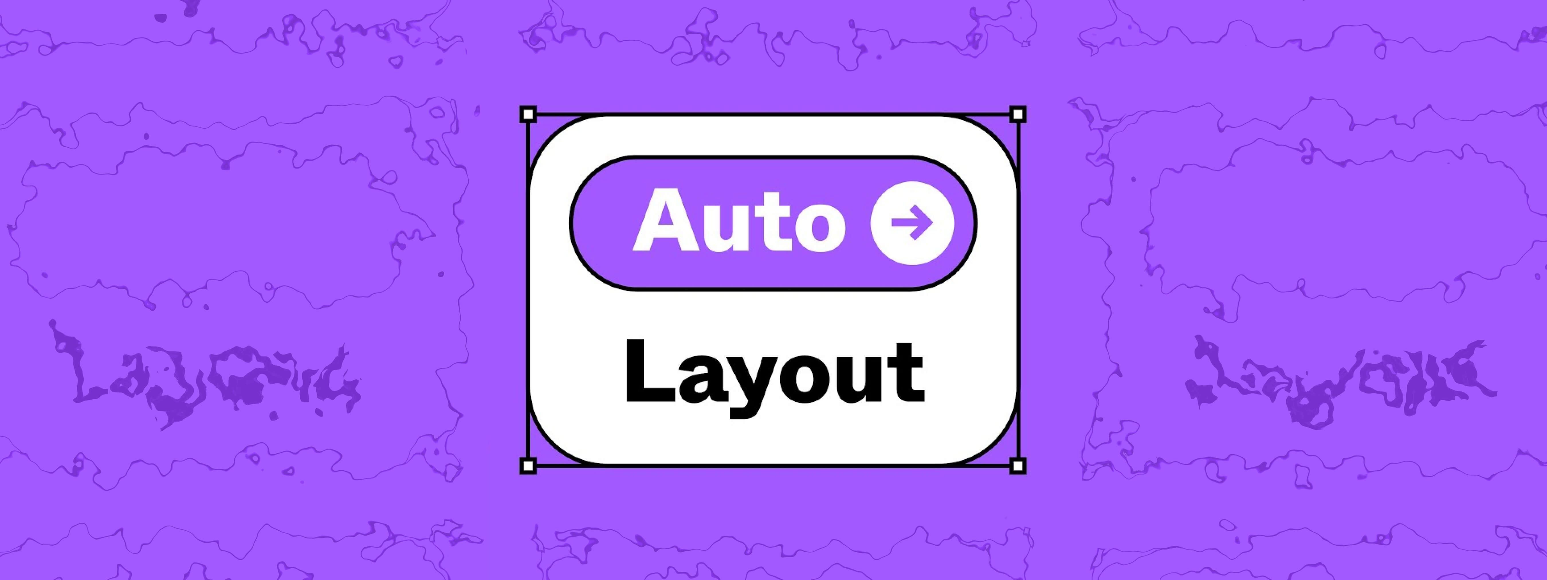 Maîtriser l'Auto Layout sur Figma pour créer des interfaces dynamiques et des systèmes intelligents