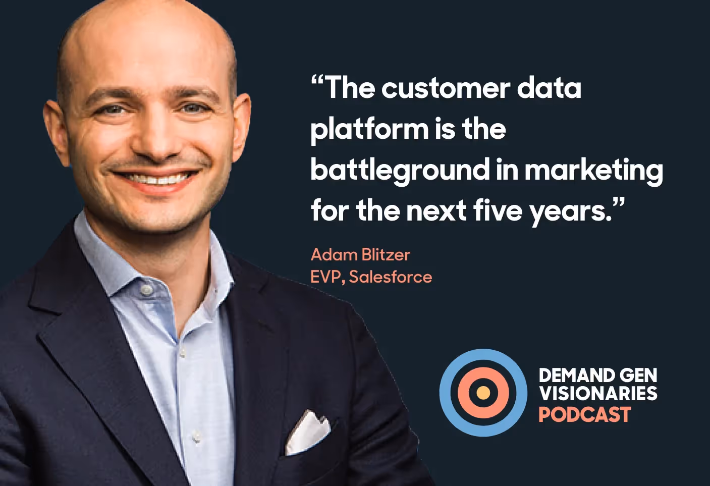 Adam Blitzer, EVP of Salesforce joins the Qualified.com Demand Gen Visionaries Podcast