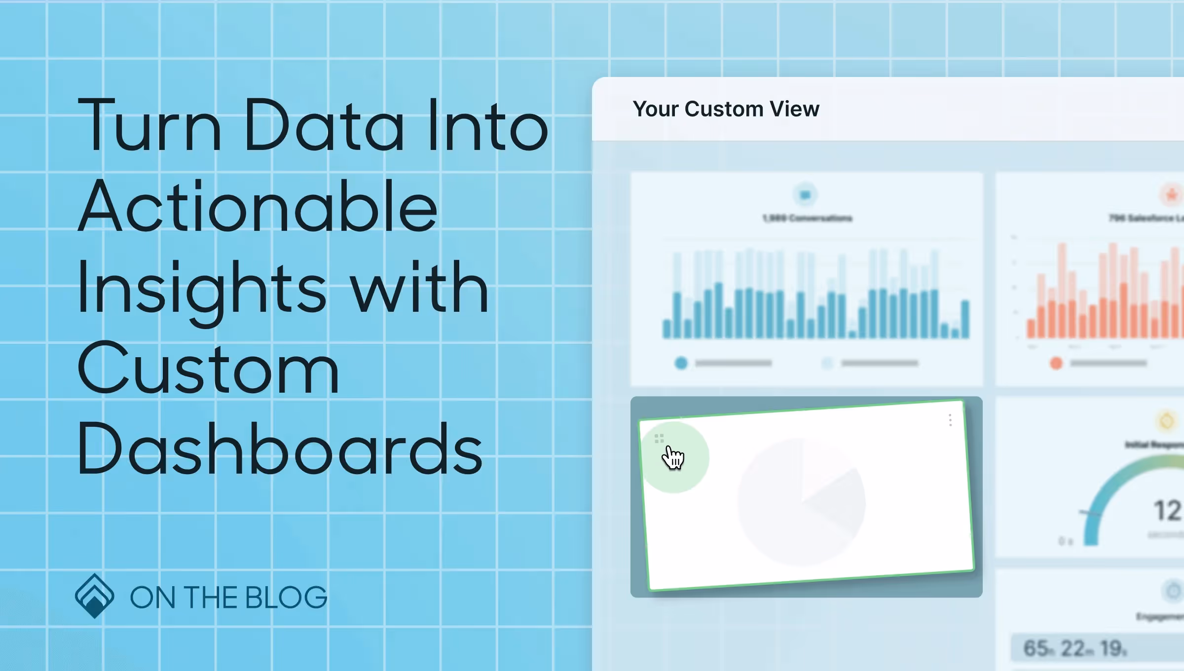 Turn data into actionable insights with custom dashboards