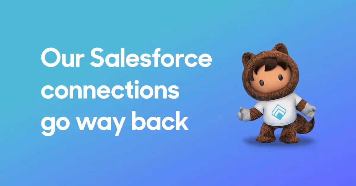 Our Salesforce connections go way back