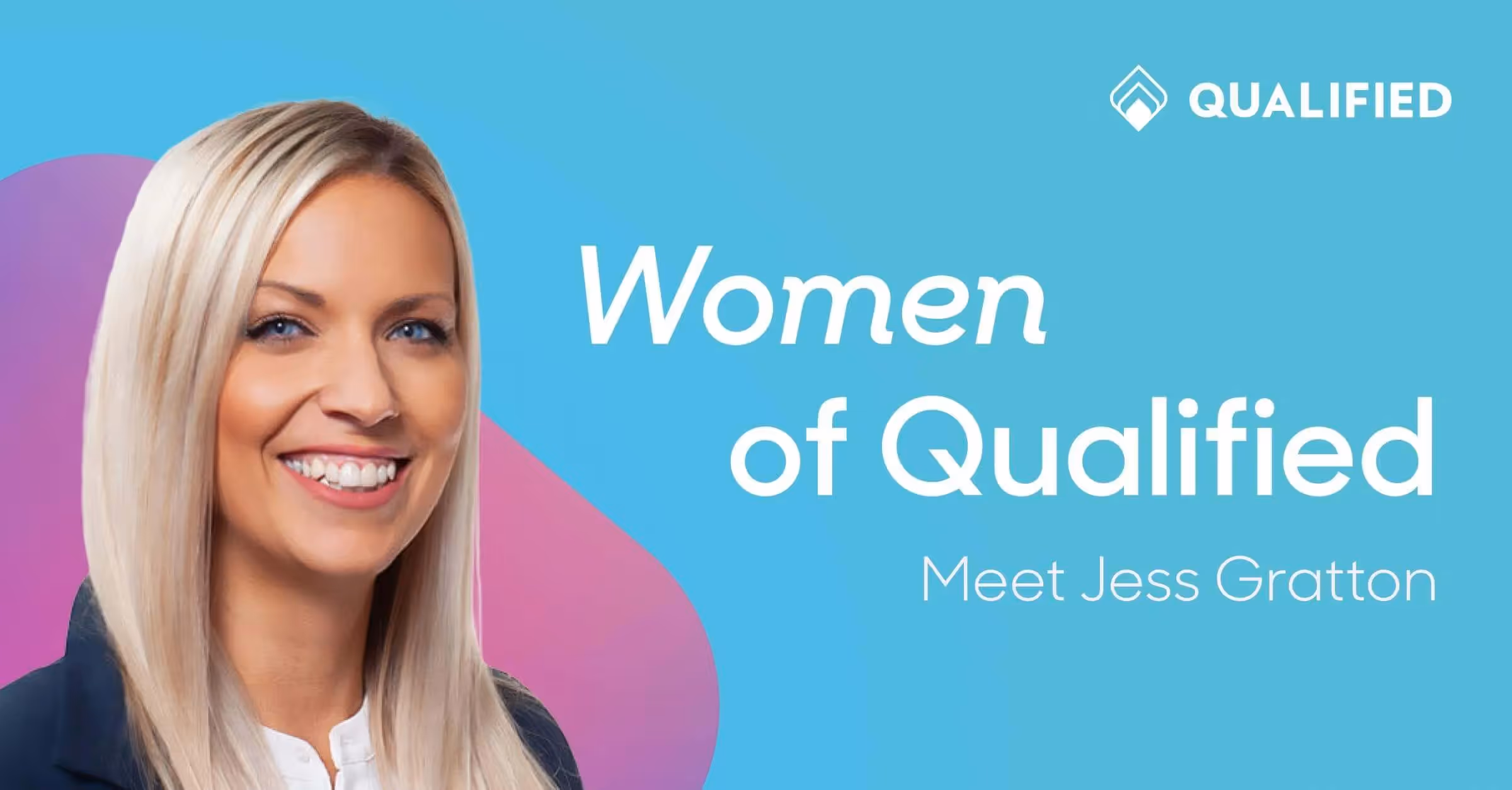 Women of Qualified: Jess