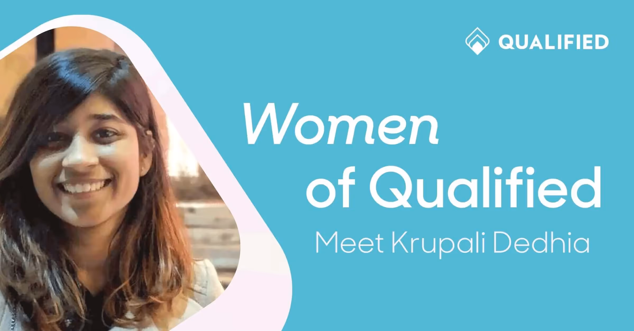 Women of Qualified: Krupali