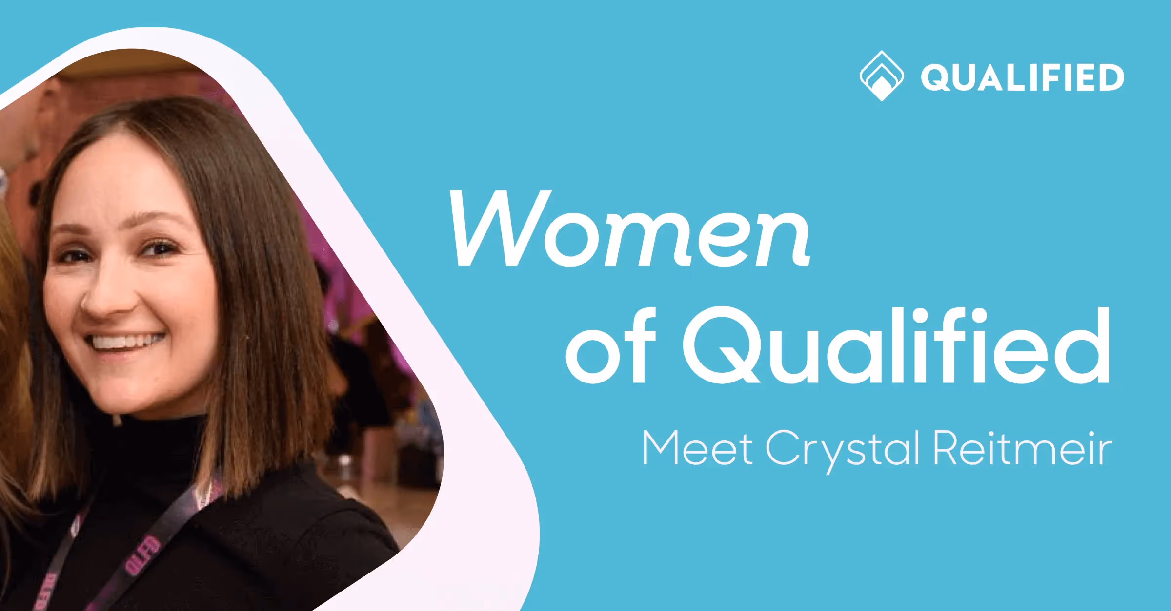 Women of Qualified: Crystal