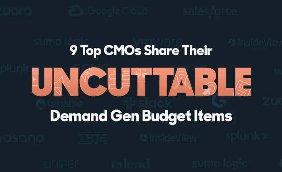Part 7: Top CMOs Share Uncuttable Demand Gen Items Ep. 88