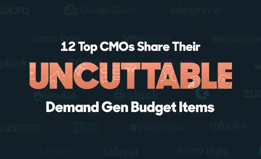 Part 3: Top CMOs Share Their Uncuttable Demand Gen Budget Items Ep. 41