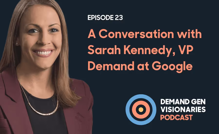 Building a Demand Gen Powerhouse for a $13B Division of Google 