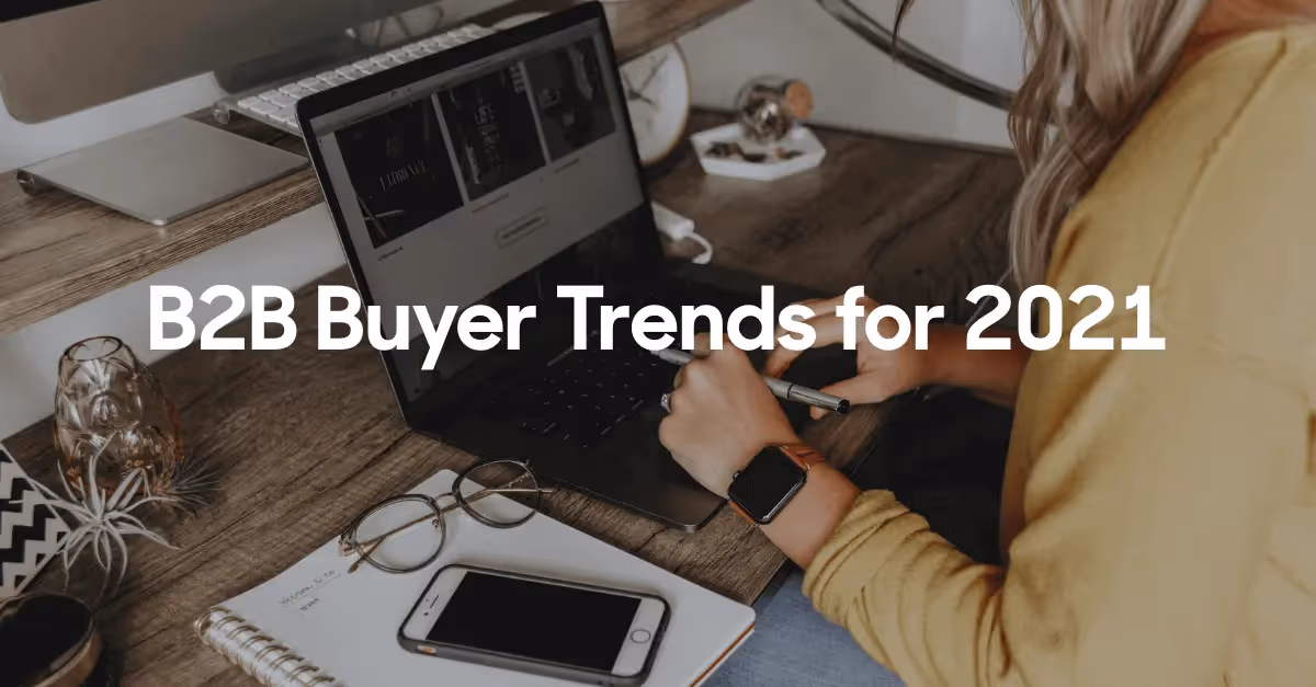 B2B buyer statistics for 2021: B2B buyer trends