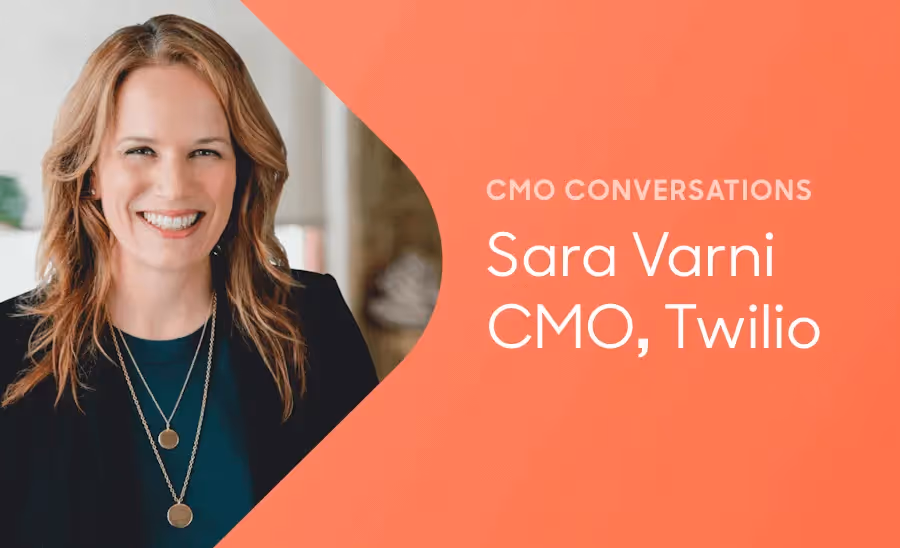 A Conversation with Sara Varni, CMO, Twilio