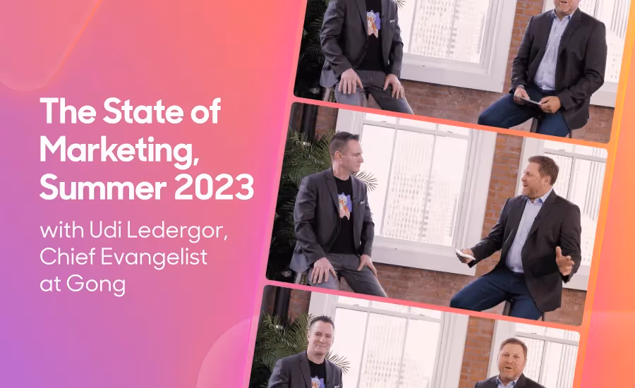 The State of Marketing, Summer '23 with Gong's Udi Ledergor