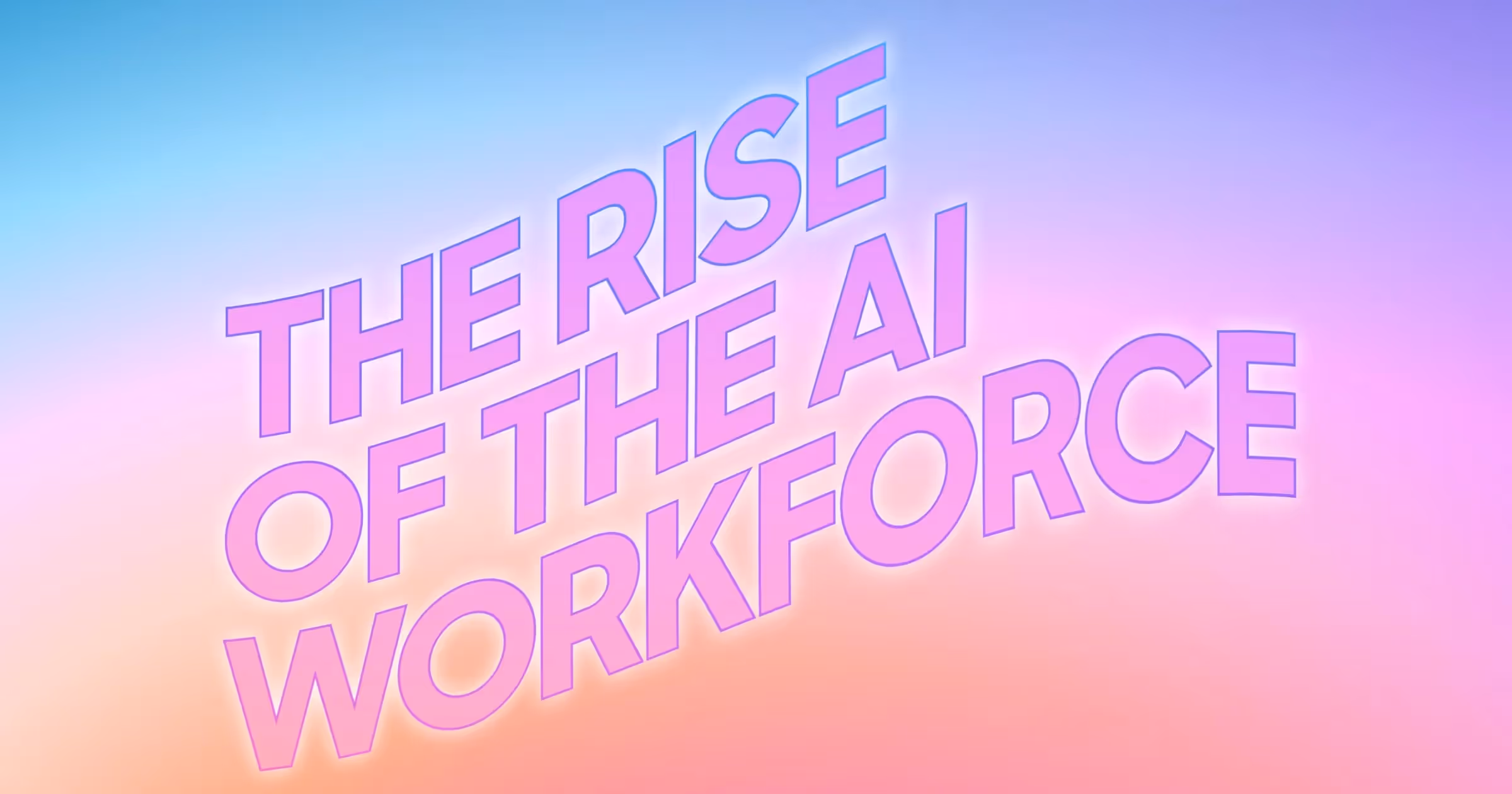 The Rise of the AI Workforce