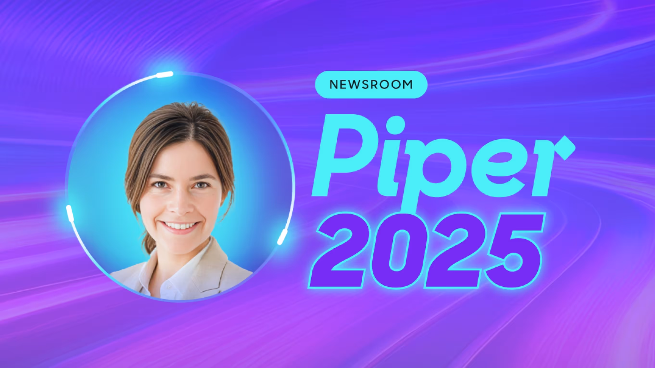 Hot Off the Press: Piper 2025