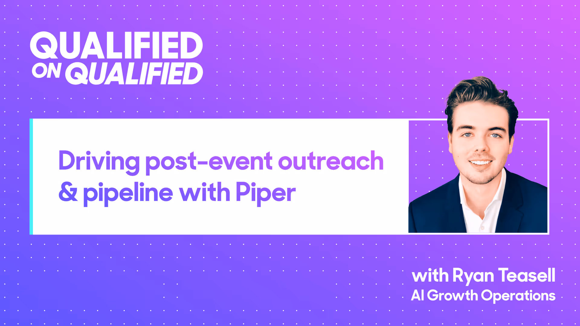 Episode 1 | Driving post-event outreach & pipeline with Piper the AI SDR Agent