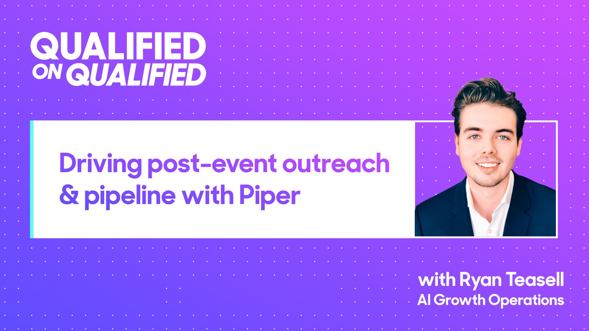 Episode 1 | Driving post-event outreach & pipeline with Piper the AI SDR Agent