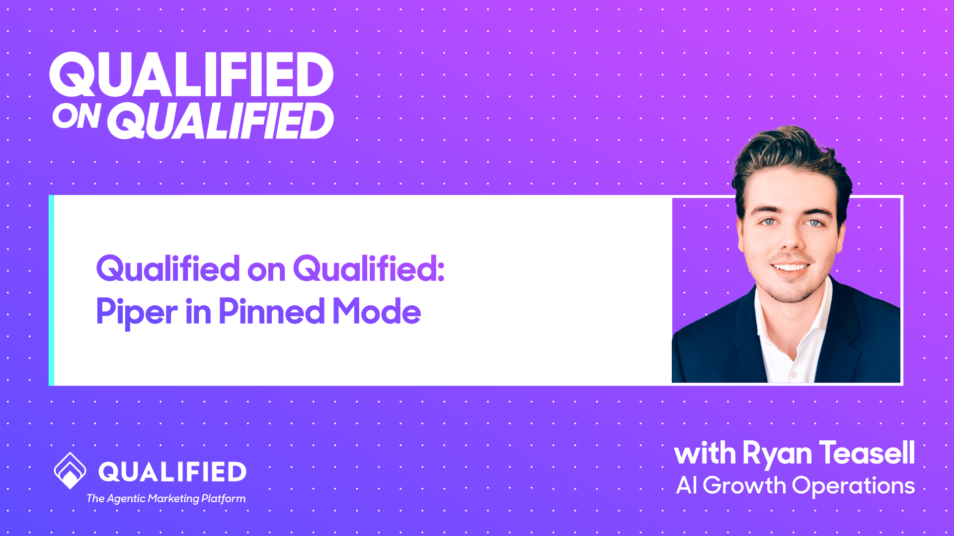 Episode 2 | Qualified on Qualified: Piper in Pinned Mode