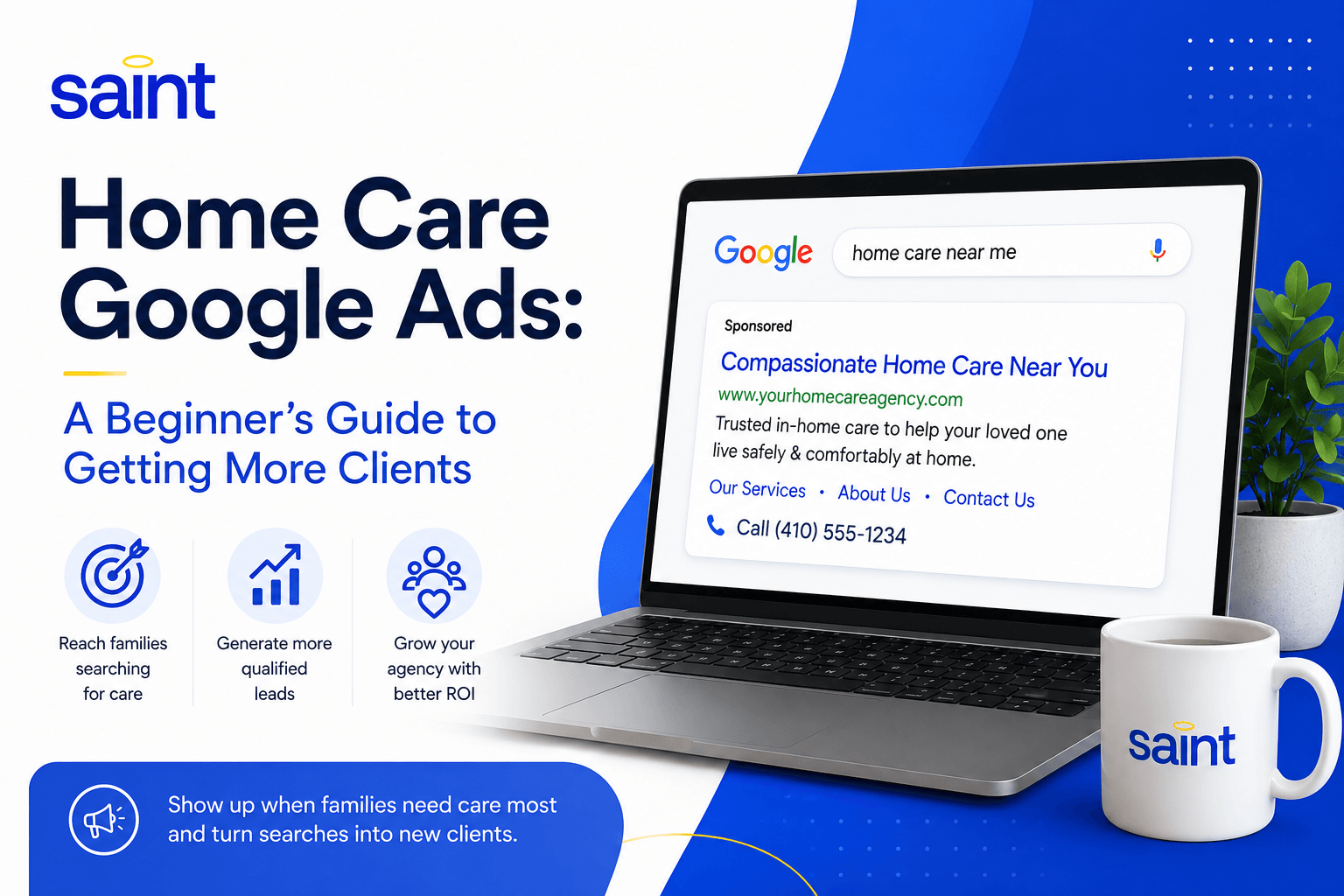 Illustration of a laptop displaying a Google Ads search for home care services beside the Saint logo, representing how home care agencies can use Google Ads to attract qualified clients and generate more leads.