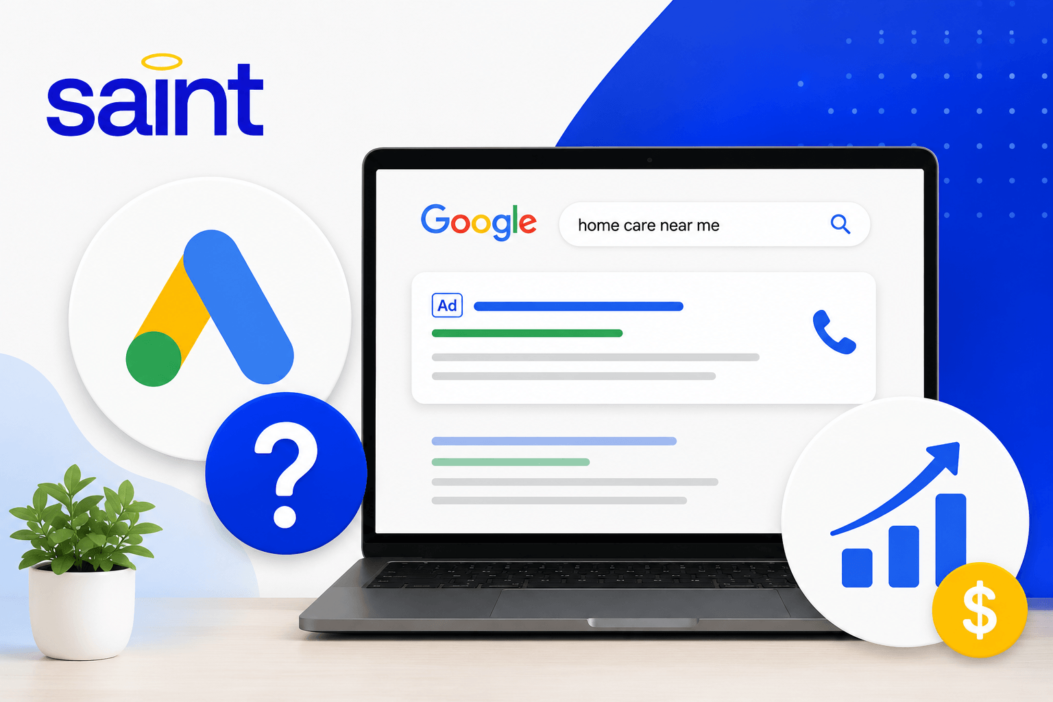 Illustration of a laptop displaying a Google Ads search for home care services alongside the Saint logo, representing paid search advertising, lead generation, and marketing growth for home care agencies.