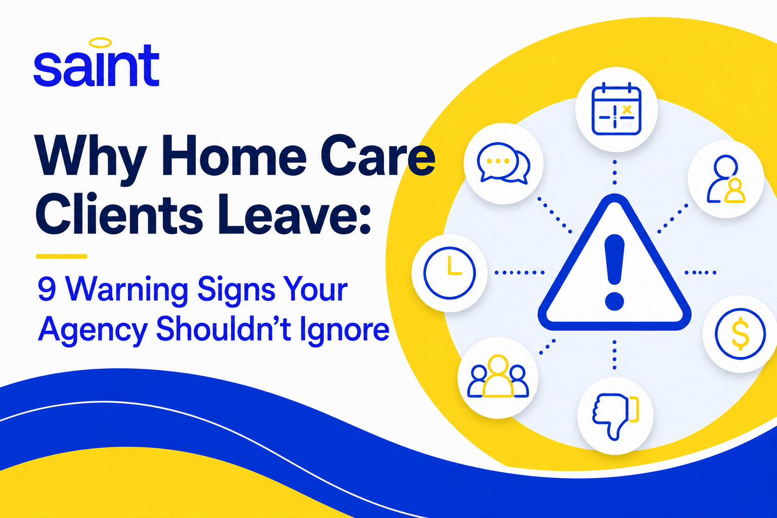 Saint graphic highlighting 9 warning signs that home care clients may leave, including scheduling, communication, caregiver, satisfaction, and cost concerns.