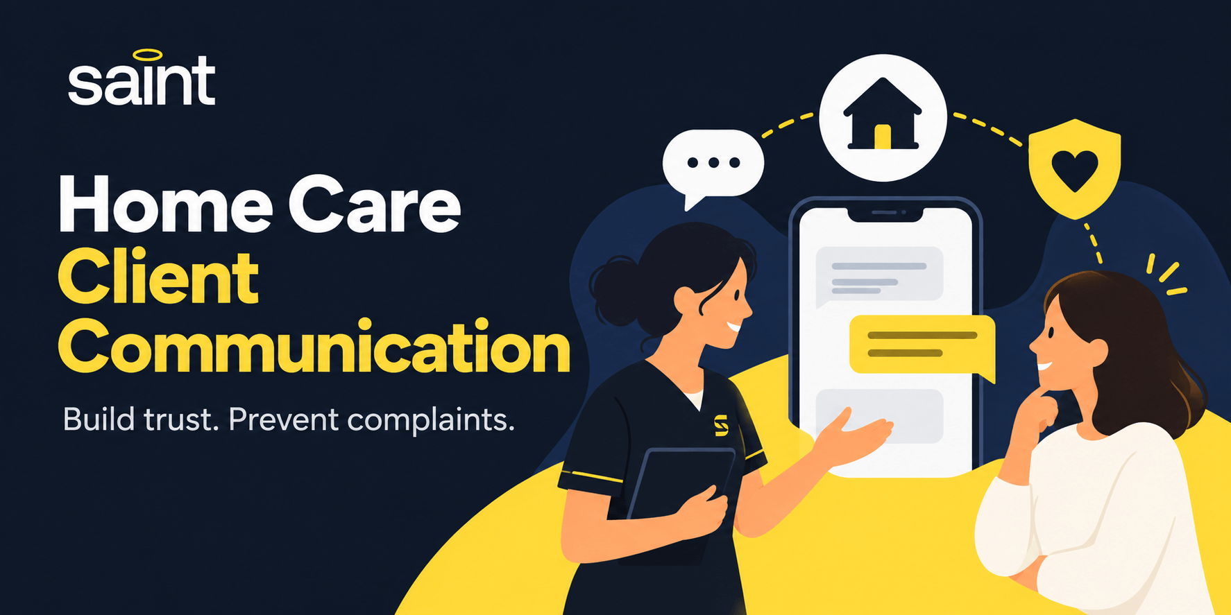 Saint blog graphic for home care client communication, showing a caregiver speaking with a family member beside a smartphone with messaging icons, home and trust symbols.