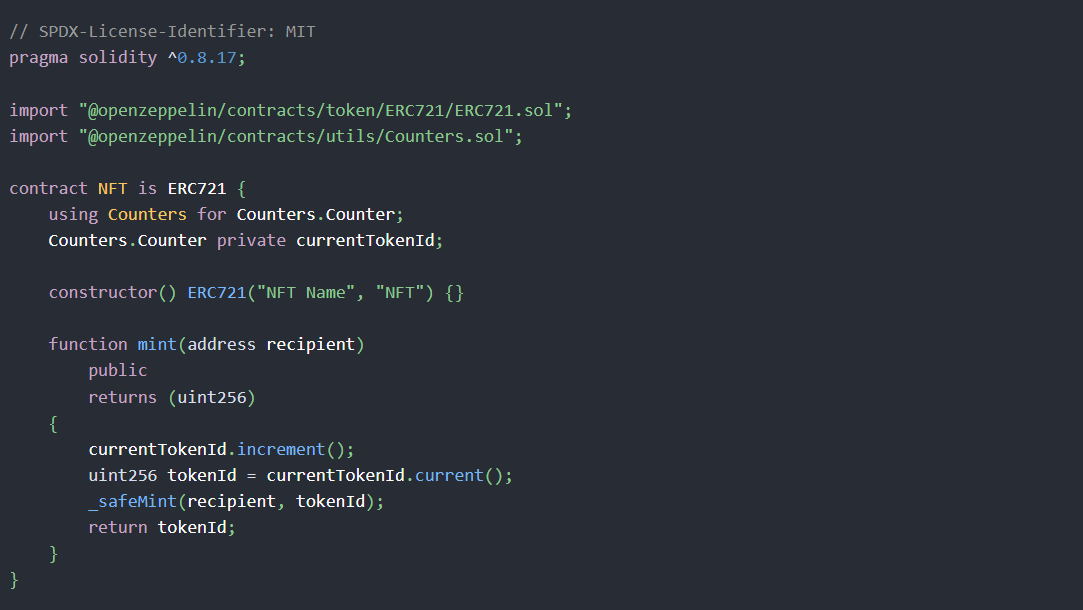 // SPDX-License-Identifier: MITpragma solidity ^0.8.17;import "@openzeppelin/contracts/token/ERC721/ERC721.sol";import "@openzeppelin/contracts/utils/Counters.sol";‍contract NFT is ERC721 {  using Counters for Counters.Counter;  Counters.Counter private currentTokenId;‍  constructor() ERC721("NFT Name", "NFT") {}‍  function mint(address recipient)    public    returns (uint256)  {    currentTokenId.increment();    uint256 tokenId = currentTokenId.current();    _safeMint(recipient, tokenId);    return tokenId;  }}