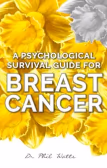 A Psychological Survival Guide for Breast Cancer