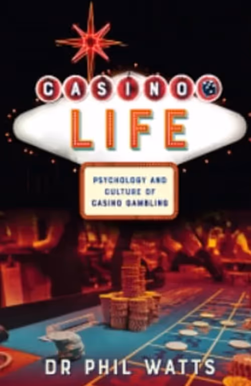 Casino Life: Psychology and Culture of Casino Gambling
