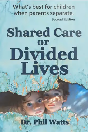 Shared Care or Divided Lives? What's Best for Children when Parents Separate (2nd edition)