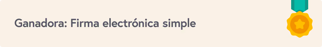 Ganadora: firma electrónica simple. Medalla