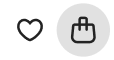 Interface with two circular buttons: a heart icon on the left and a shopping bag icon on the right, the bag icon is highlighted.