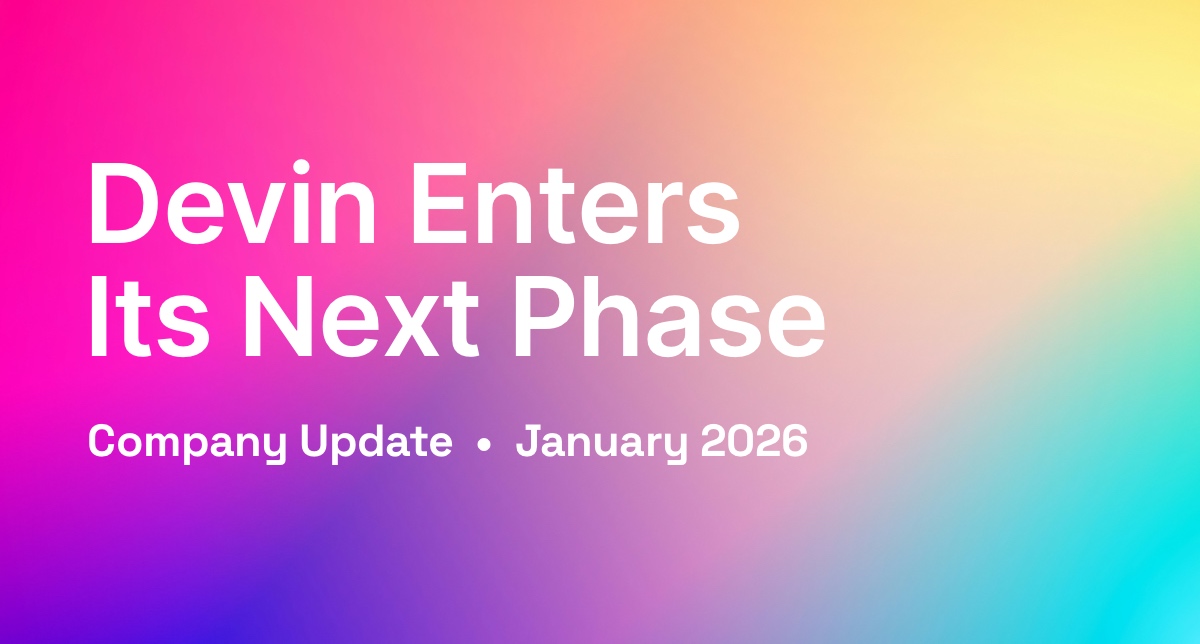 Devin Enters Its Next Phase