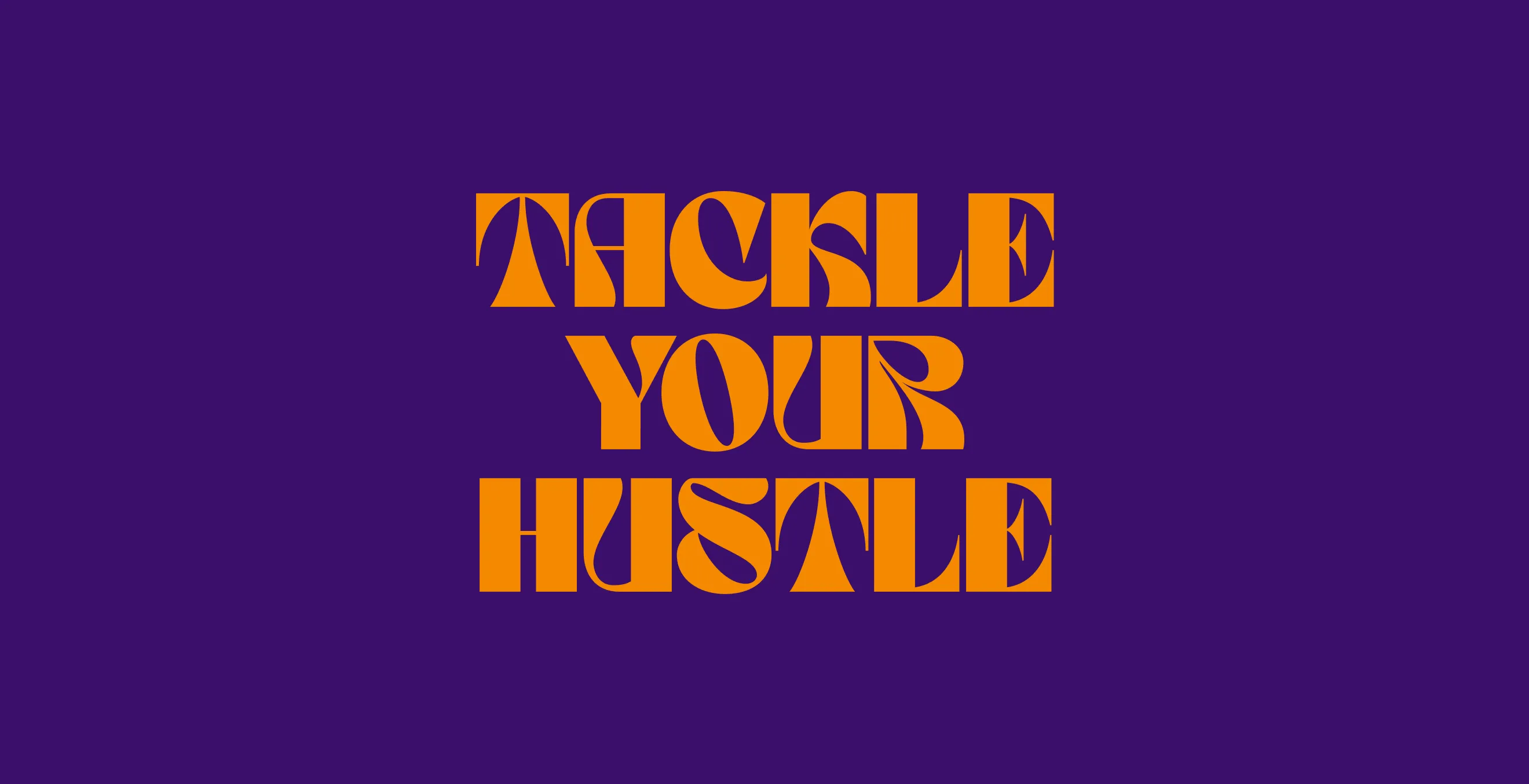 A bold typography asset created by Hovski Studio to demonstrate the confidence-building aesthetic of the Jewels brand identity. The phrase "TACKLE YOUR HUSTLE" is typeset over a solid deep purple background in a thick, custom retro serif font .