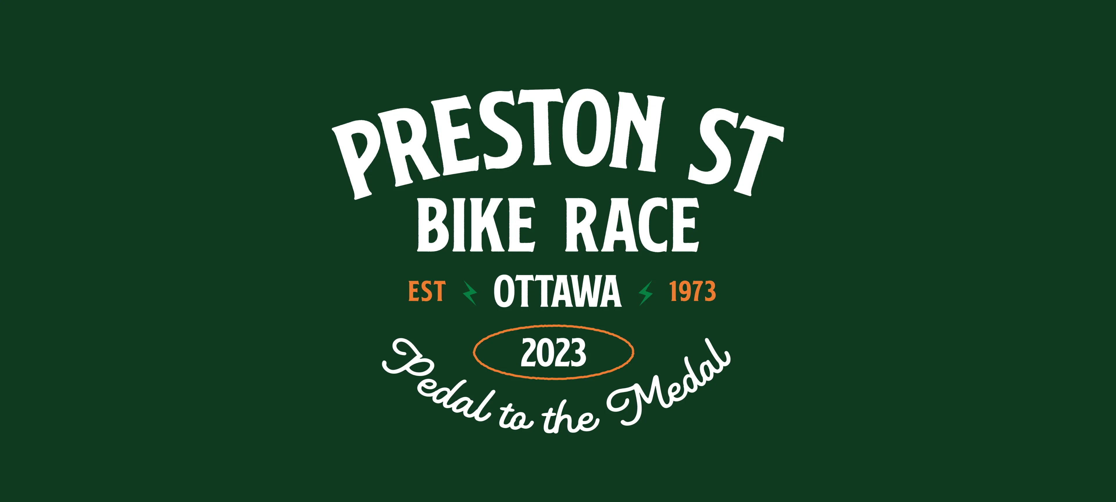 A bold, retro-inspired typographic lockup for the "Pedal to the Metal" event campaign. The design is displayed in clean white and vibrant orange text on a solid forest green background. The text reads "PRESTON ST BIKE RACE" in a distressed, arched block font, followed by "EST OTTAWA 1973" flanked by small green lightning bolts, and the script slogan "Pedal to the Metal" wrapping around a central orange oval containing the year "2023".