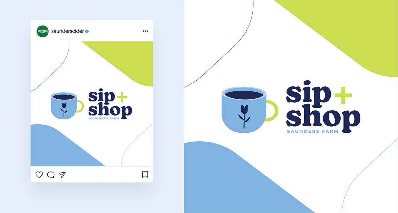Saunders Farm Sip + Shop social media graphics featuring event logo and Instagram campaign design.