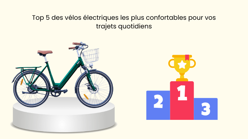 Top 5 des vélos électriques les plus confortables pour le quotidien