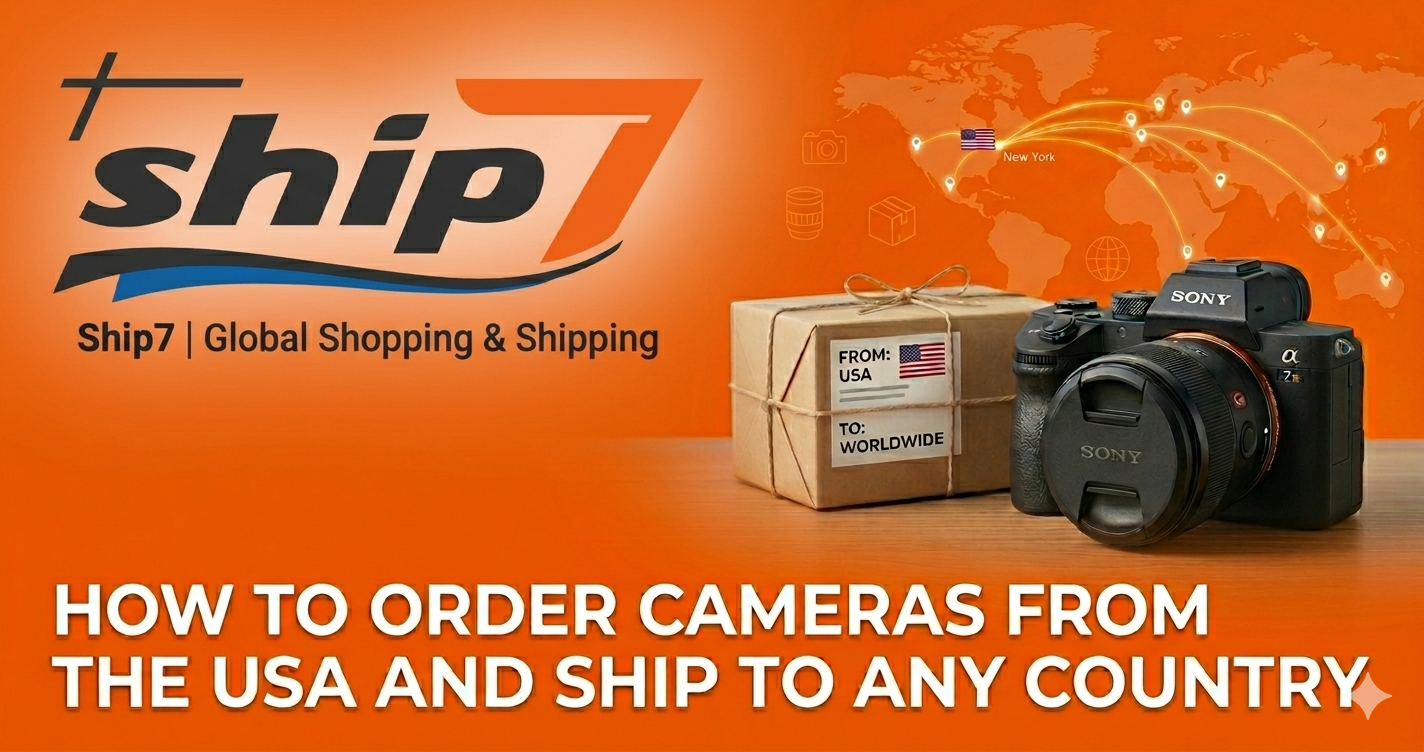 How to Order Cameras from the USA and Ship to Any Country