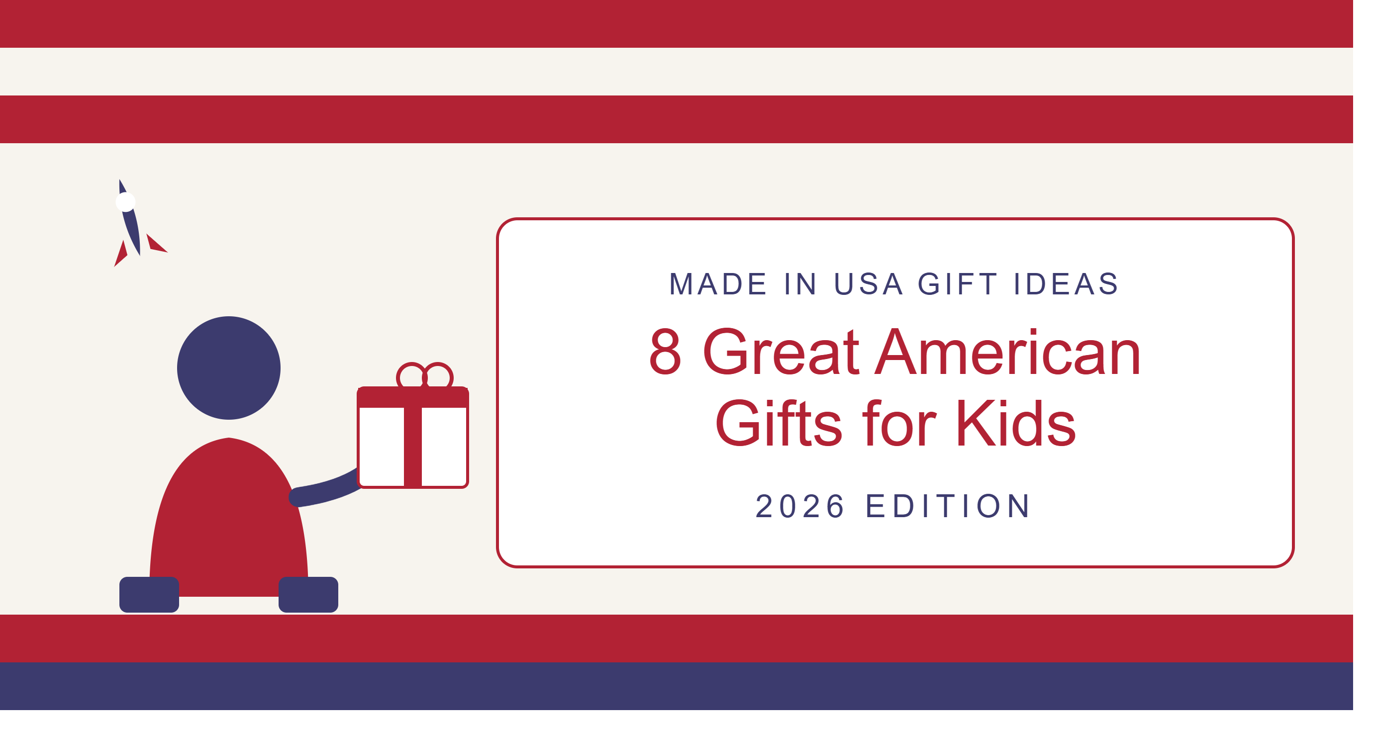 8 Great American Gifts for Kids | Made in USA Gift Ideas
