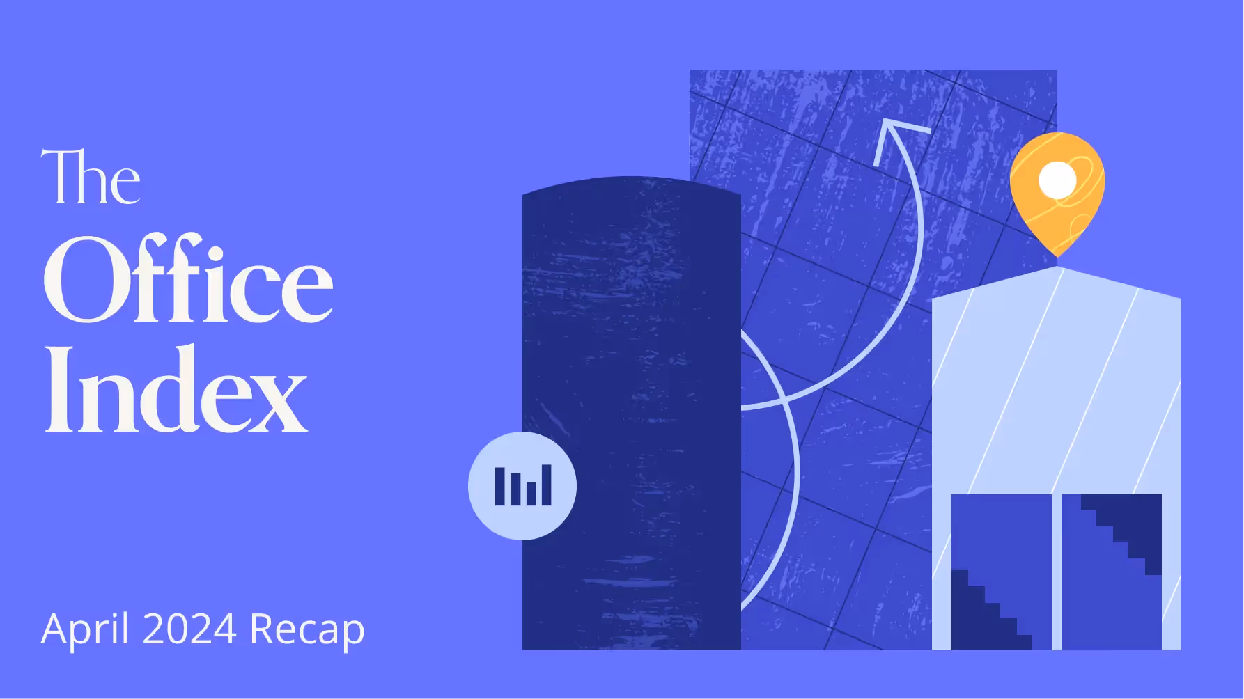 Placer.ai Office Index: April 2024 Recap – Recovery Continues