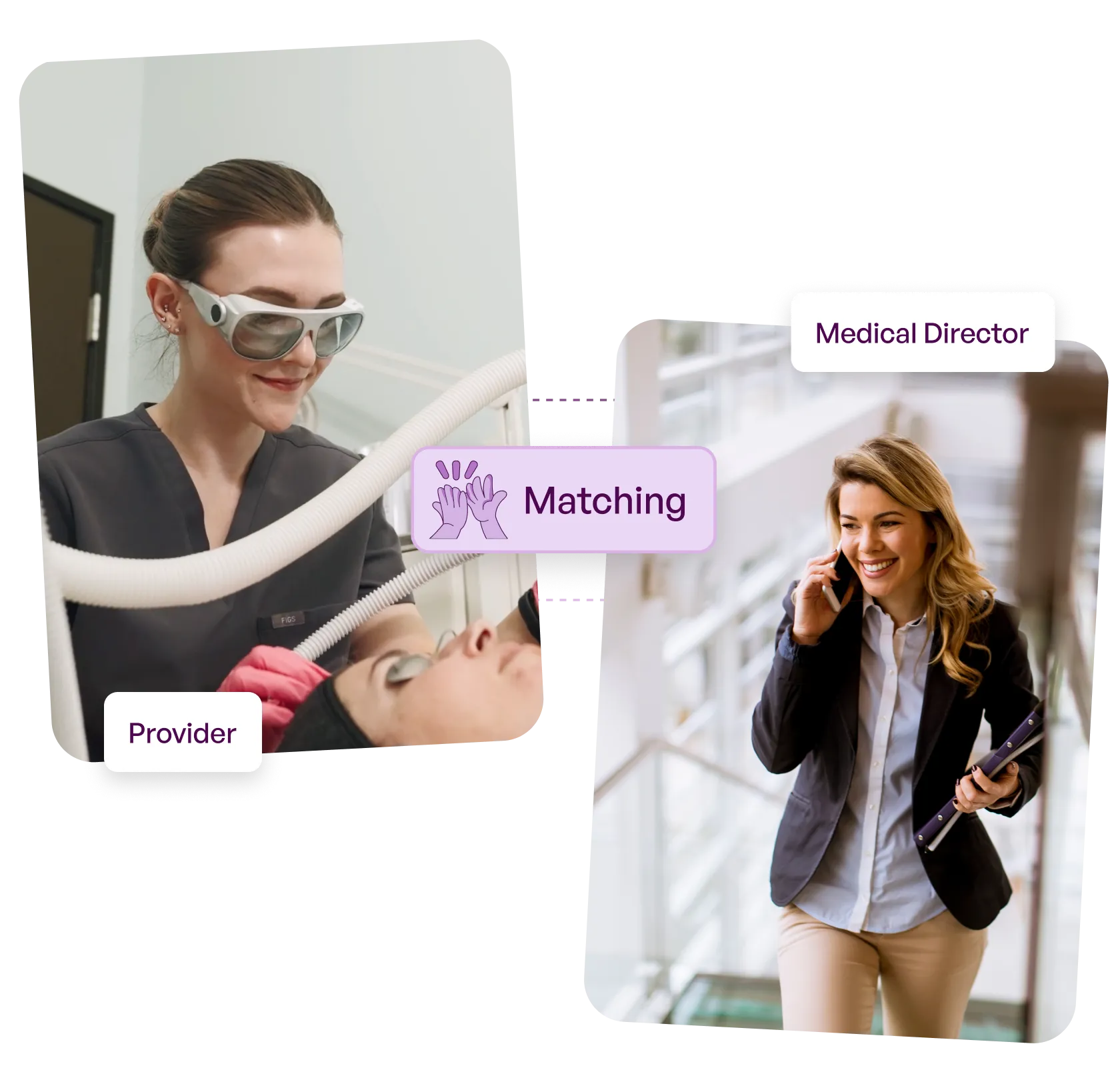 Healthcare provider wearing protective glasses treating a patient on the left, connected by 'Matching' text to a smiling medical director in business attire talking on a phone on the right.