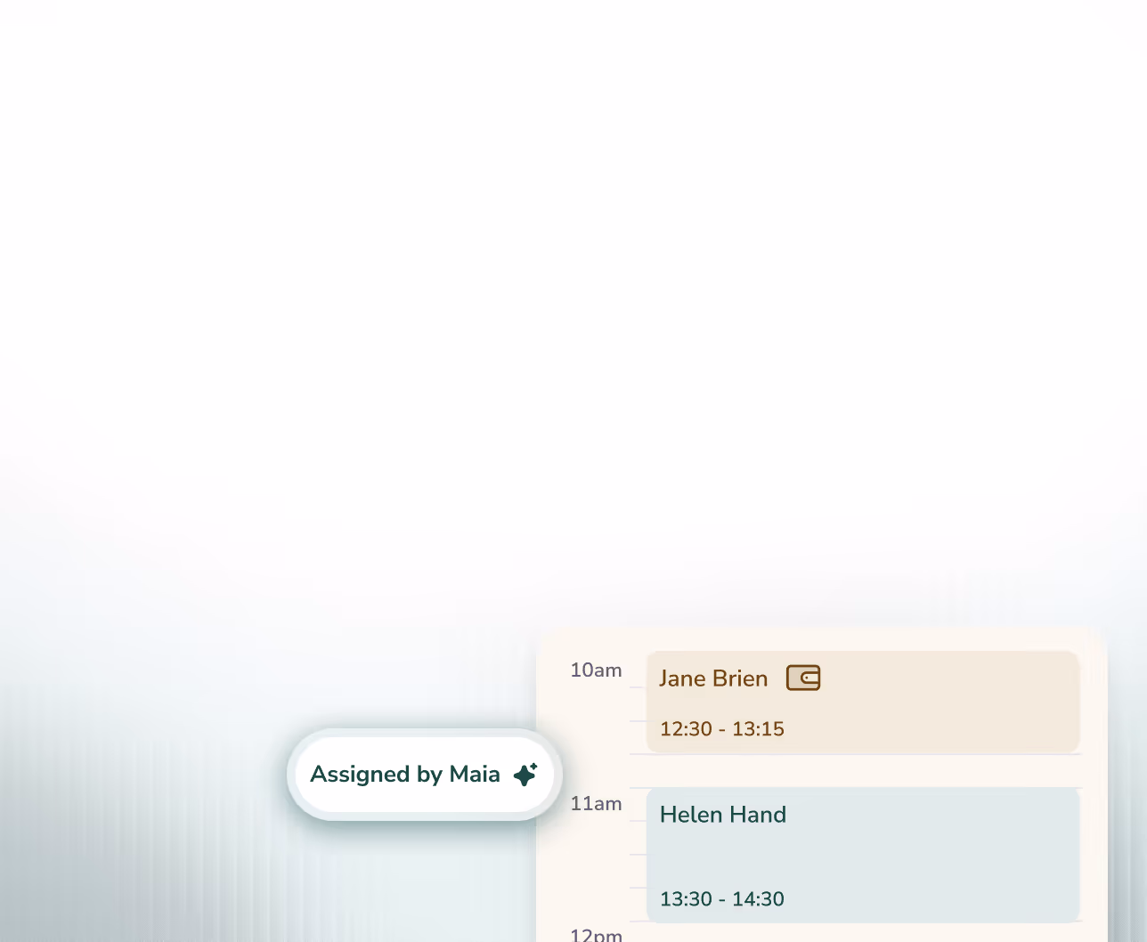 Schedule showing appointments for Jane Brien from 12:30 to 13:15 and Helen Hand from 13:30 to 14:30, with a label 'Assigned by Maia'.