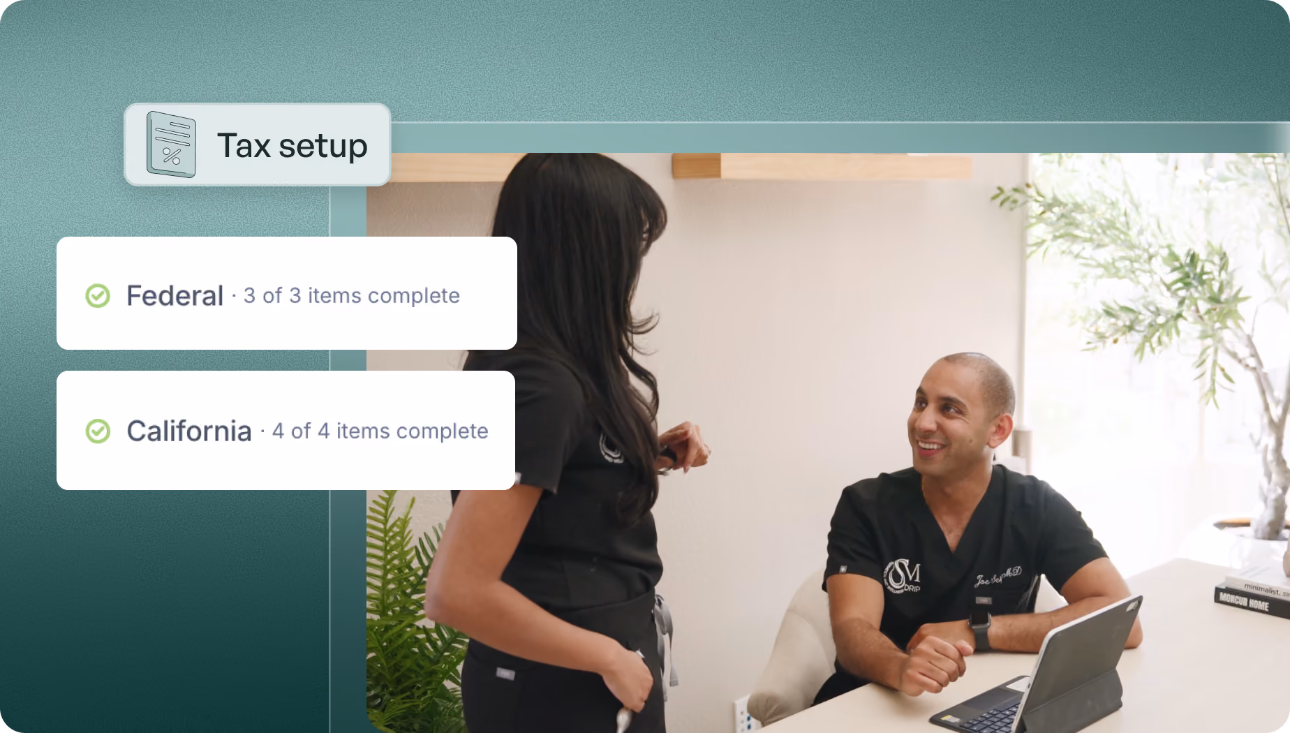 A woman with long dark hair talks with a smiling man in black scrubs at a table, with an overlaid "Tax setup" label showing Federal (3 of 3 items complete) and California (4 of 4 items complete).