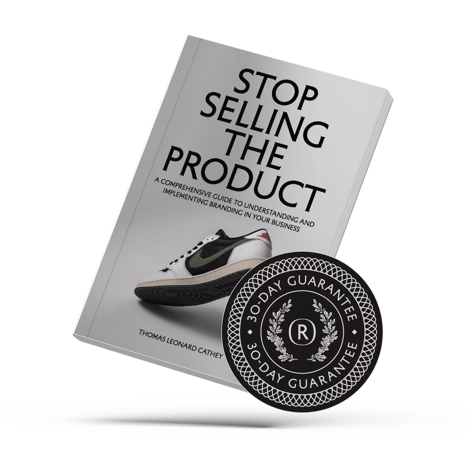 Book titled 'Stop Selling The Product: A Comprehensive Guide to Understanding and Implementing Branding in Your Business' by Thomas Leonard Cathey with an image of a sneaker on the cover and a 30-day guarantee badge.